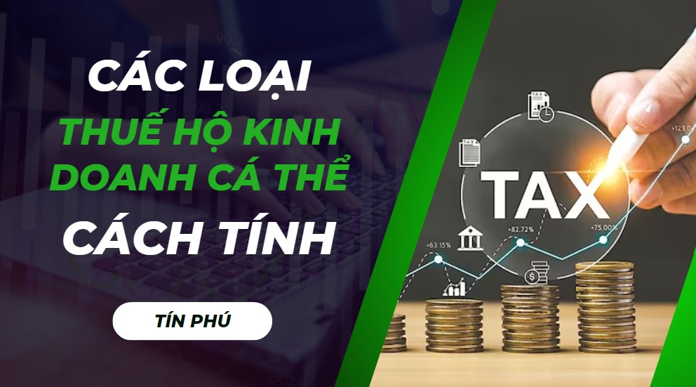 Các Loại Thuế Hộ Kinh Doanh Cá Thể Phải Nộp và Cách Tính