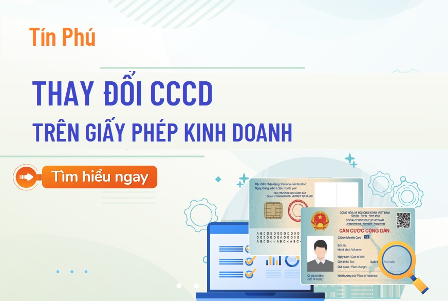 Dịch Vụ Thay Đổi CCCD Trên Giấy Phép Kinh Doanh Tại Tín Phú - Chỉ 700.000đ